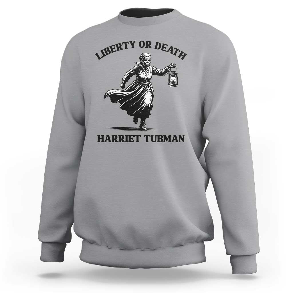 Liberty Or Death Sweatshirt Harriet Tubman Quote - Wonder Print Shop