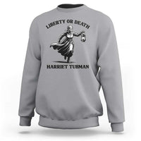 Liberty Or Death Sweatshirt Harriet Tubman Quote - Wonder Print Shop