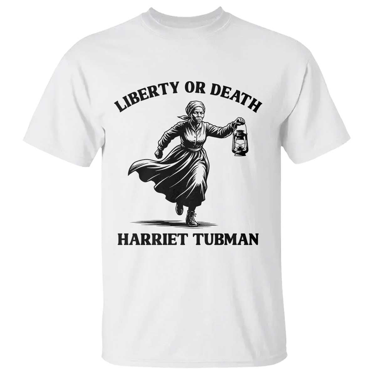 Liberty Or Death T Shirt Harriet Tubman Quote - Wonder Print Shop