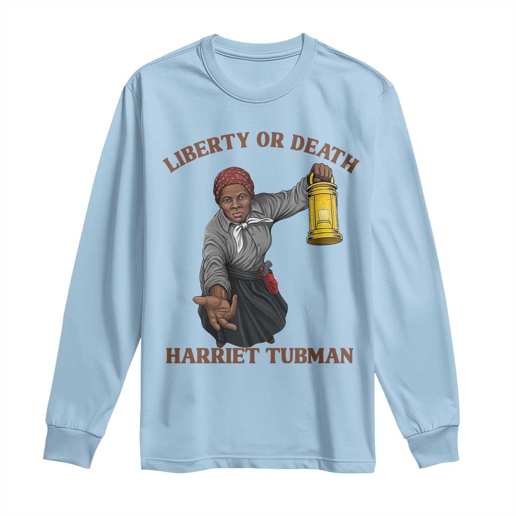 Harriet Tubman Freedom Quote Long Sleeve Shirt Liberty Or Death - Wonder Print Shop
