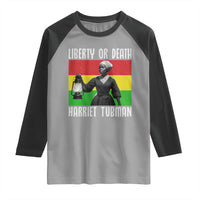 Harriet Tubman Women Leadership Raglan Shirt Liberty Or Death - Wonder Print Shop