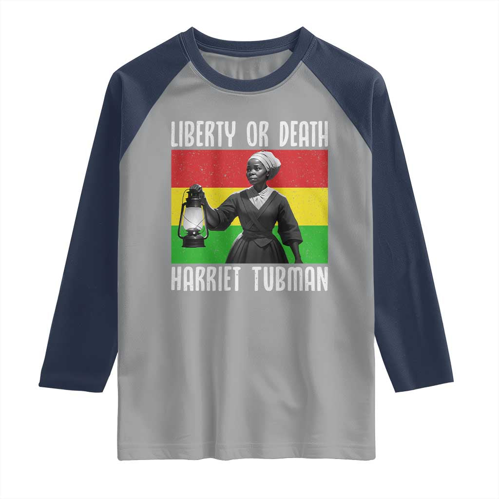 Harriet Tubman Women Leadership Raglan Shirt Liberty Or Death - Wonder Print Shop