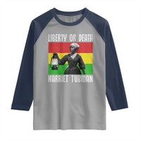 Harriet Tubman Women Leadership Raglan Shirt Liberty Or Death - Wonder Print Shop