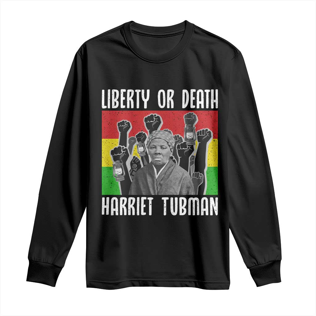 Harriet Tubman Long Sleeve Shirt Liberty Or Death Women Empowerment Quote - Wonder Print Shop