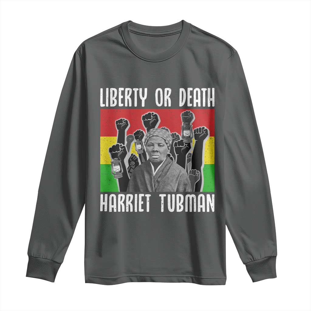 Harriet Tubman Long Sleeve Shirt Liberty Or Death Women Empowerment Quote - Wonder Print Shop