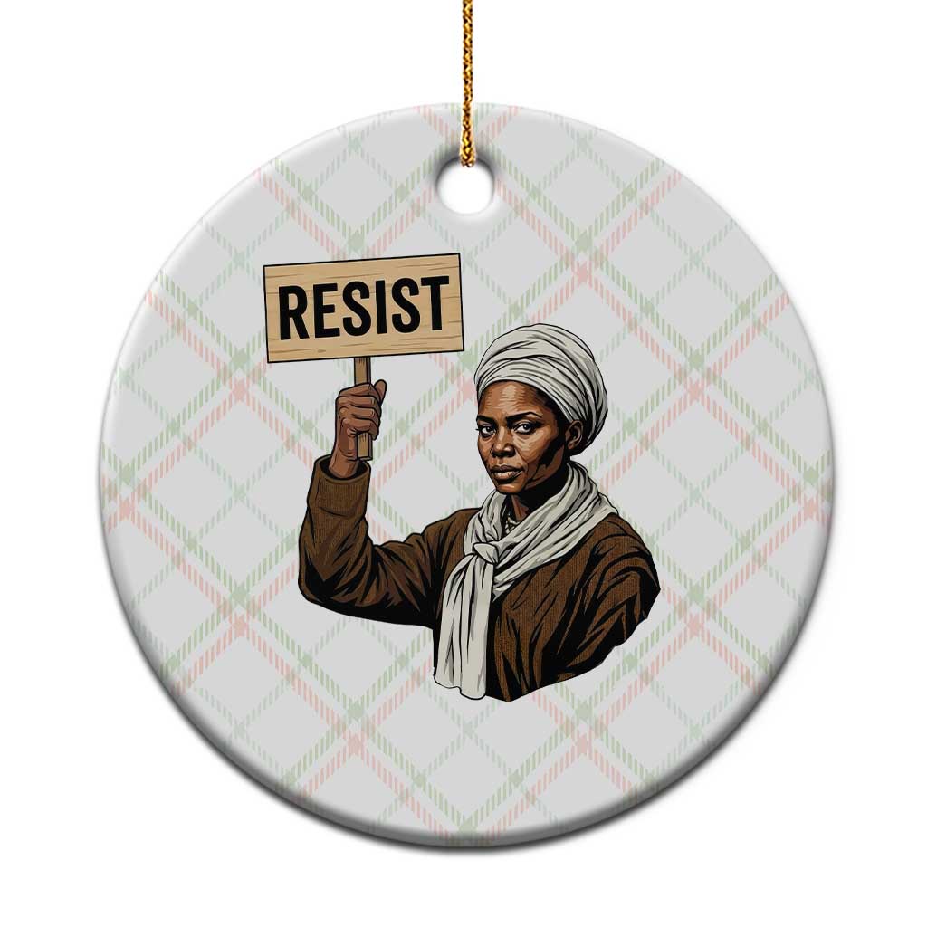 Funny Harriet Tubman Says Resist Ceramic Ornament Black Pride Inspiration Gift - Wonder Print Shop