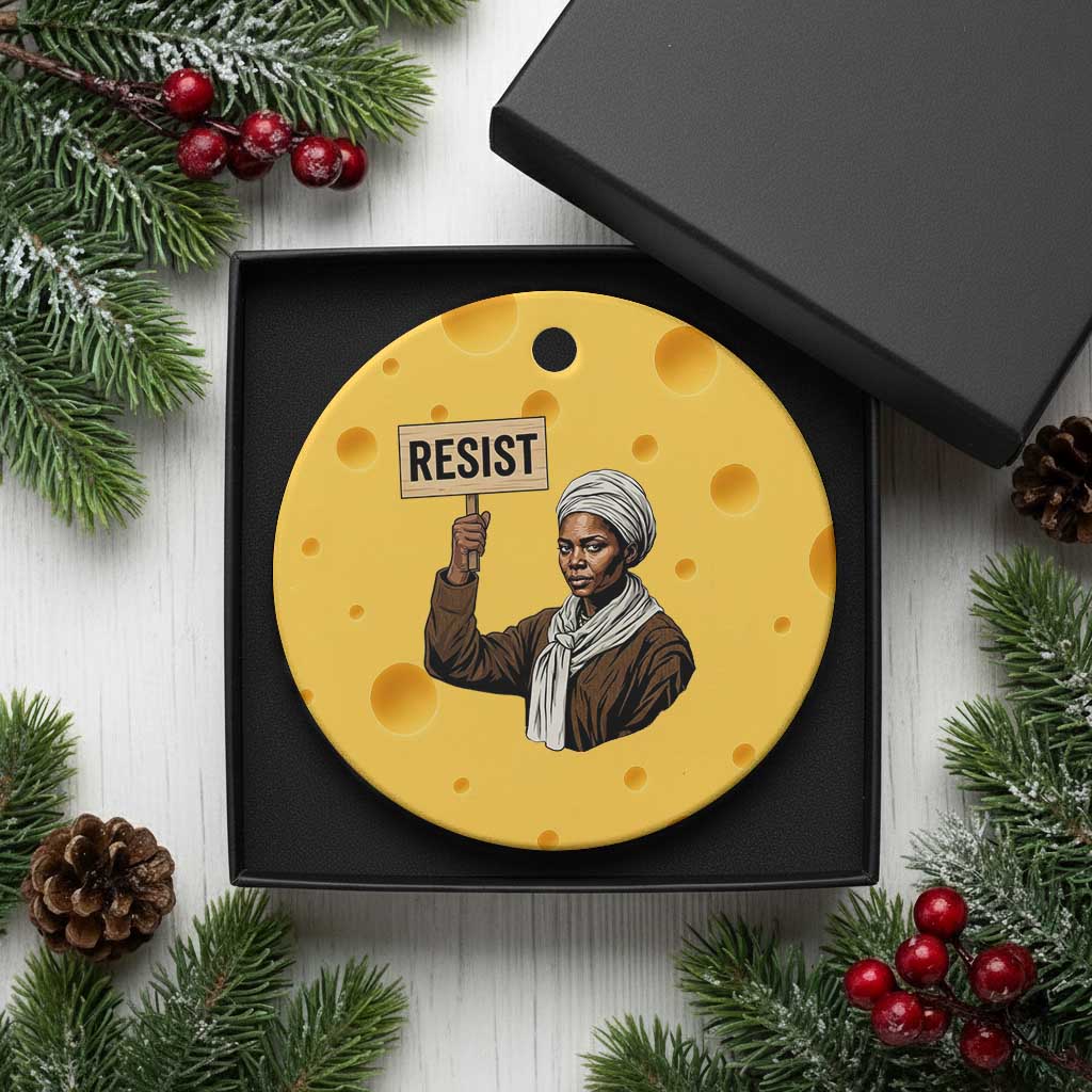 Funny Harriet Tubman Says Resist Ceramic Ornament Black Pride Inspiration Gift - Wonder Print Shop