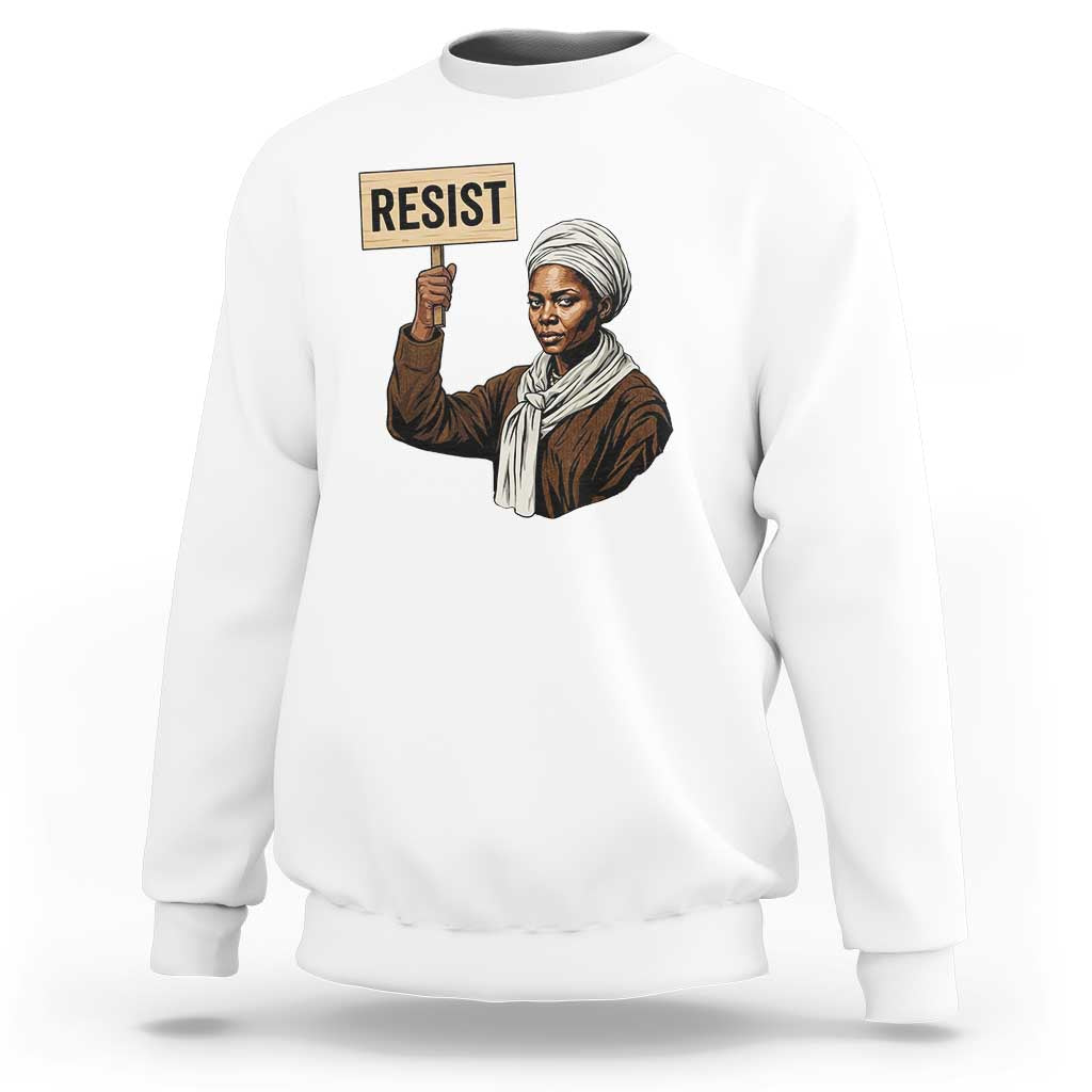 Funny Harriet Tubman Says Resist Sweatshirt Black Pride Inspiration Gift - Wonder Print Shop