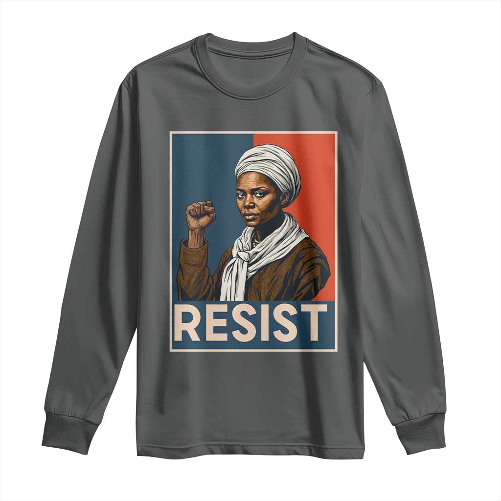 Funny Harriet Tubman Says Resist Long Sleeve Shirt Strong Black Woman Leader - Wonder Print Shop