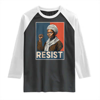 Funny Harriet Tubman Says Resist Raglan Shirt Strong Black Woman Leader - Wonder Print Shop