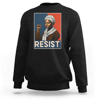 Funny Harriet Tubman Says Resist Sweatshirt Strong Black Woman Leader - Wonder Print Shop