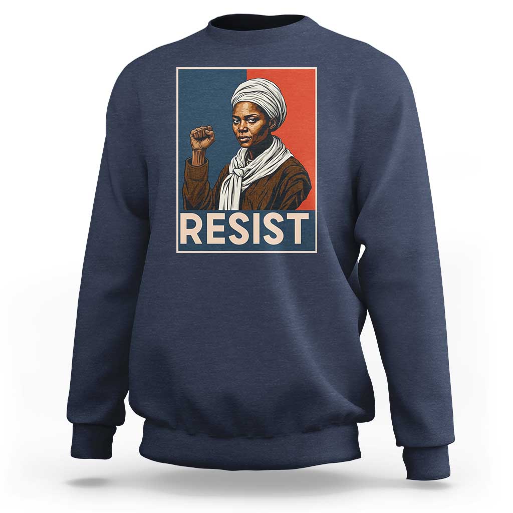 Funny Harriet Tubman Says Resist Sweatshirt Strong Black Woman Leader - Wonder Print Shop