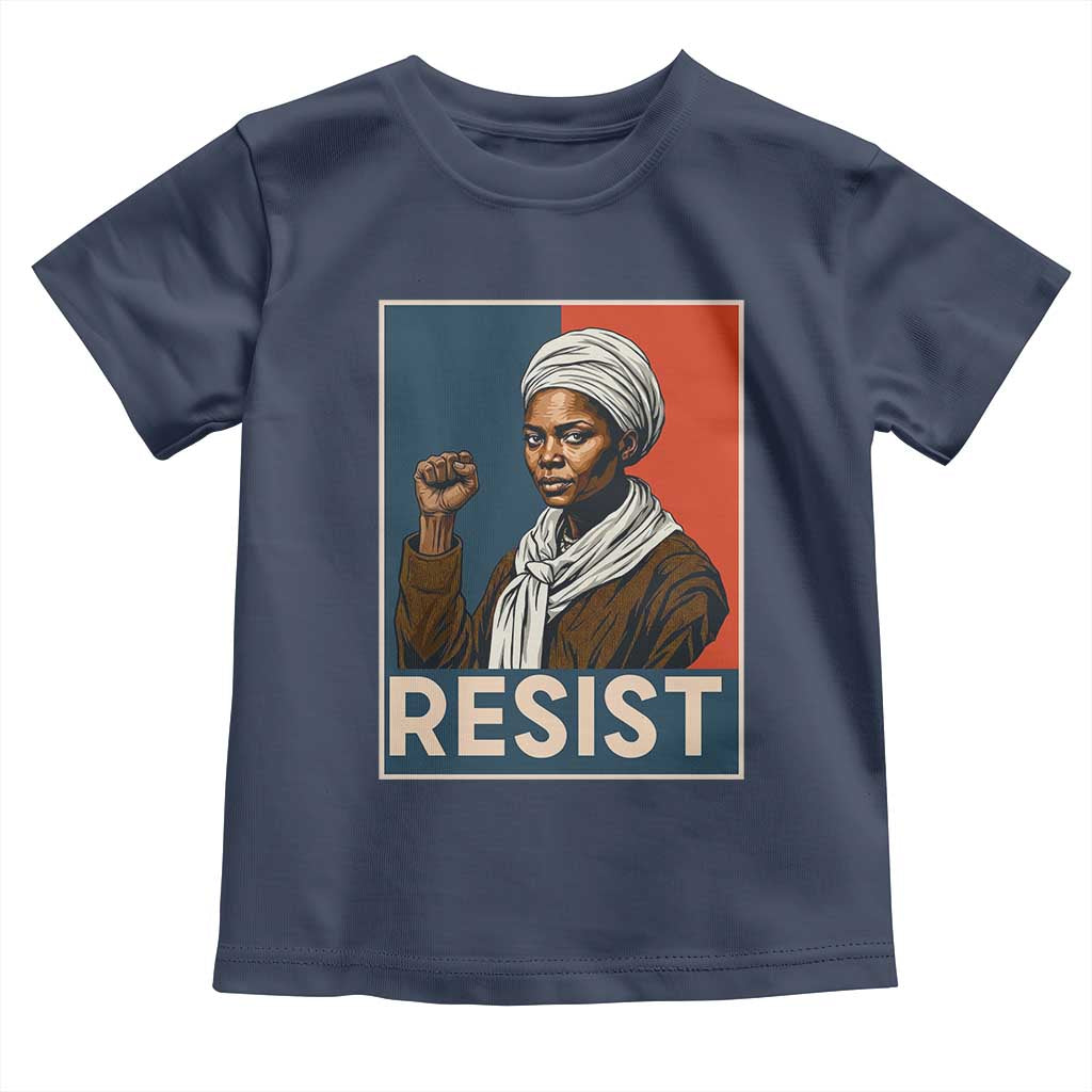 Funny Harriet Tubman Says Resist Toddler T Shirt Strong Black Woman Leader - Wonder Print Shop