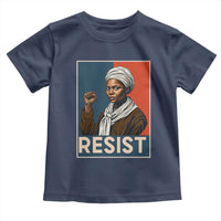 Funny Harriet Tubman Says Resist Toddler T Shirt Strong Black Woman Leader - Wonder Print Shop