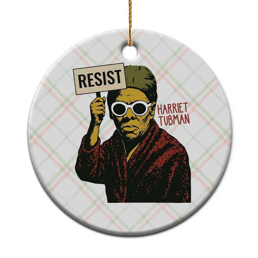 Funny Harriet Tubman Says Resist Ceramic Ornament Female Empowerment History Gift - Wonder Print Shop