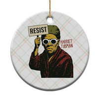 Funny Harriet Tubman Says Resist Ceramic Ornament Female Empowerment History Gift - Wonder Print Shop