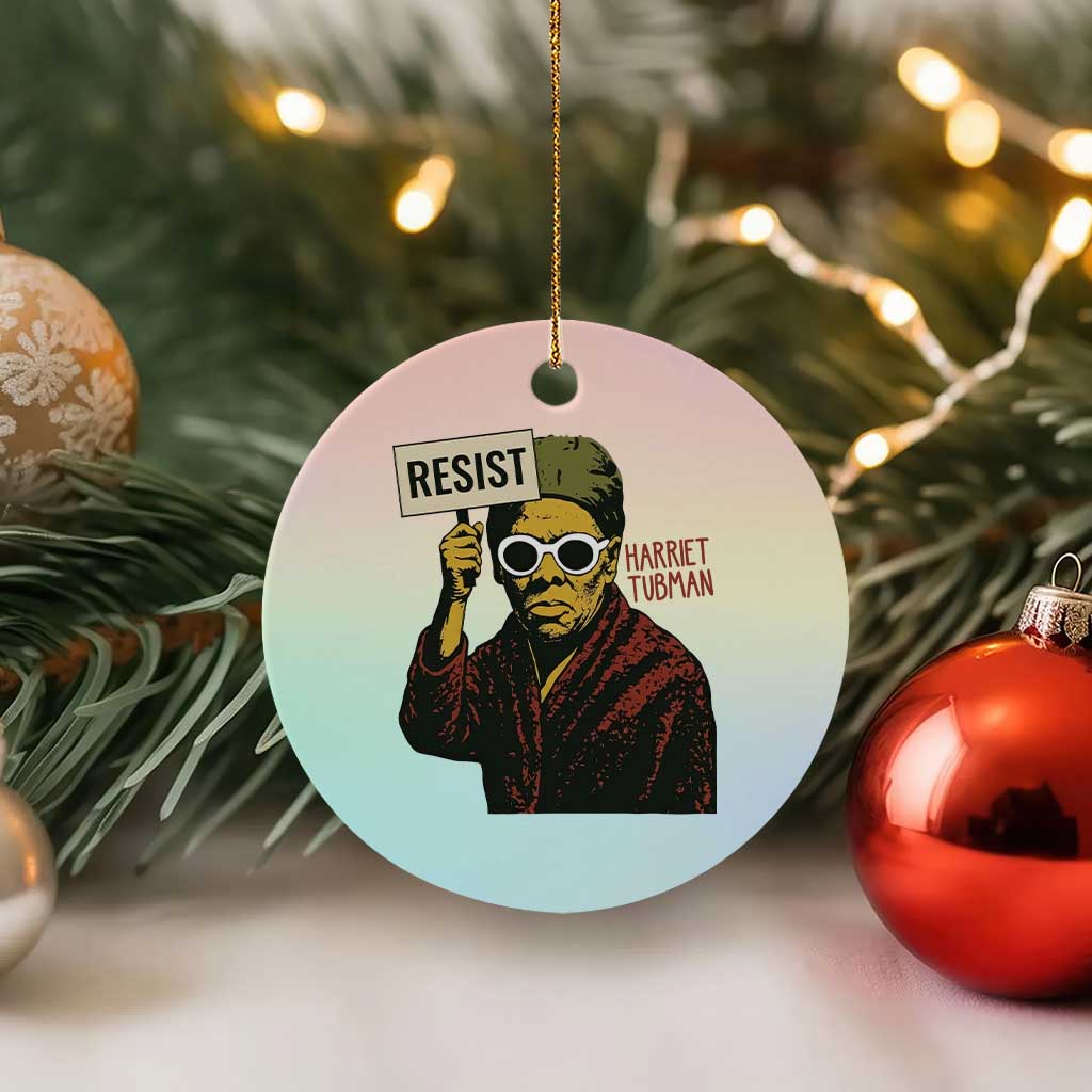 Funny Harriet Tubman Says Resist Ceramic Ornament Female Empowerment History Gift - Wonder Print Shop