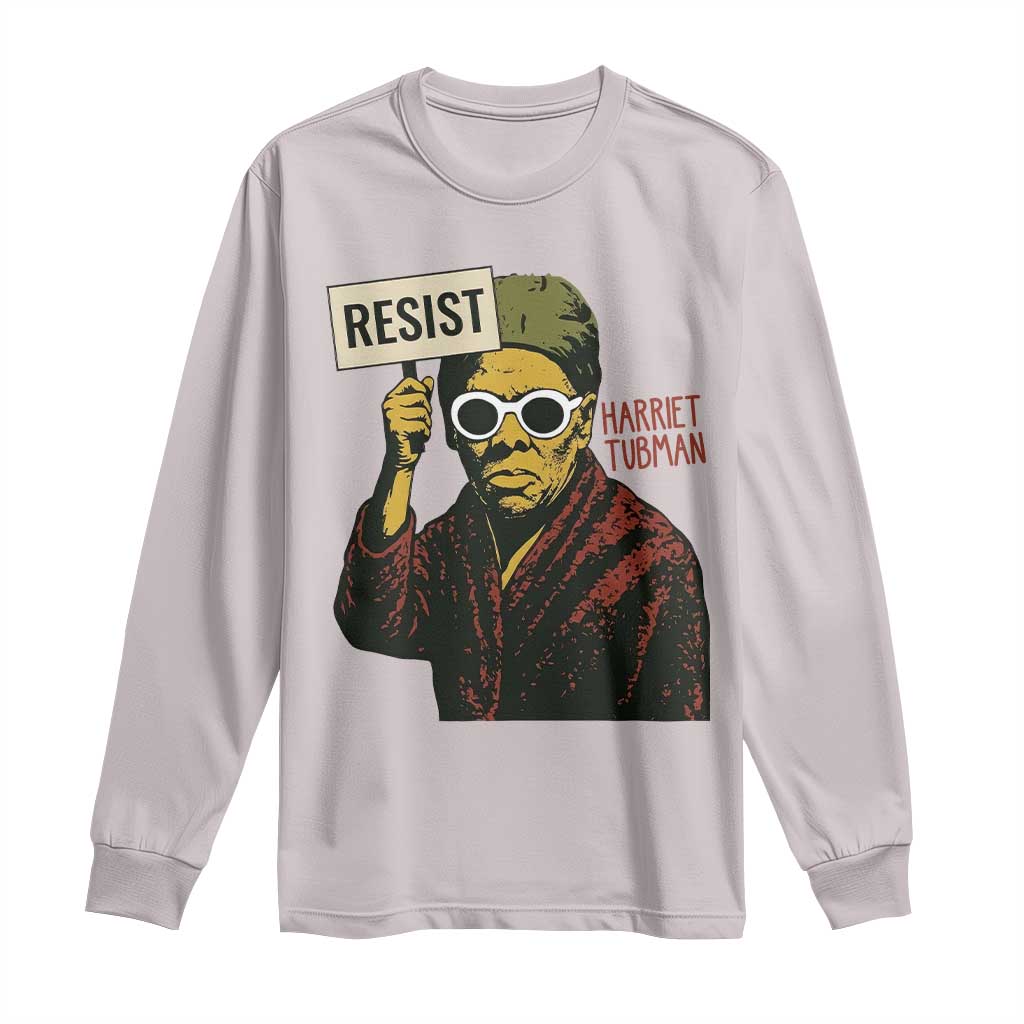 Funny Harriet Tubman Says Resist Long Sleeve Shirt Female Empowerment History Gift - Wonder Print Shop