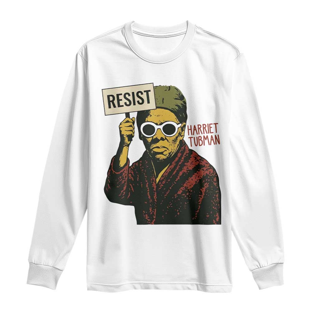 Funny Harriet Tubman Says Resist Long Sleeve Shirt Female Empowerment History Gift - Wonder Print Shop