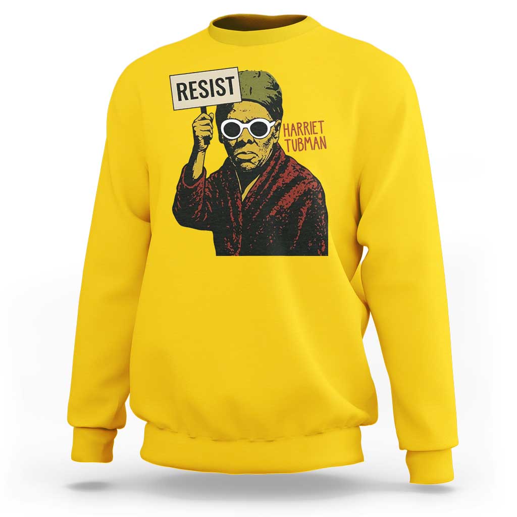 Funny Harriet Tubman Says Resist Sweatshirt Female Empowerment History Gift - Wonder Print Shop