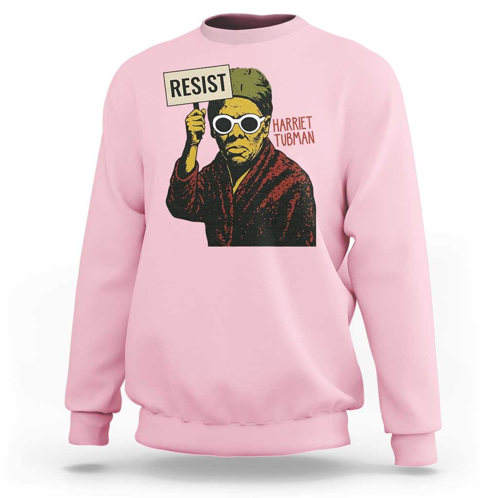 Funny Harriet Tubman Says Resist Sweatshirt Female Empowerment History Gift - Wonder Print Shop