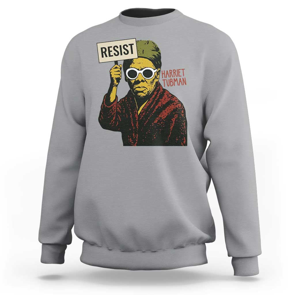 Funny Harriet Tubman Says Resist Sweatshirt Female Empowerment History Gift - Wonder Print Shop