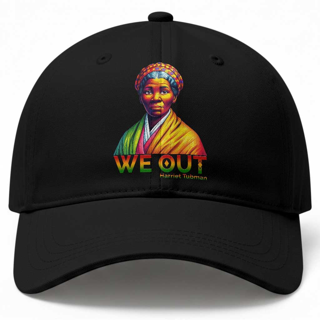 Harriet Tubman We Out Baseball Cap Female Empowerment History Gift