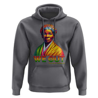 Harriet Tubman We Out Hoodie Female Empowerment History Gift - Wonder Print Shop