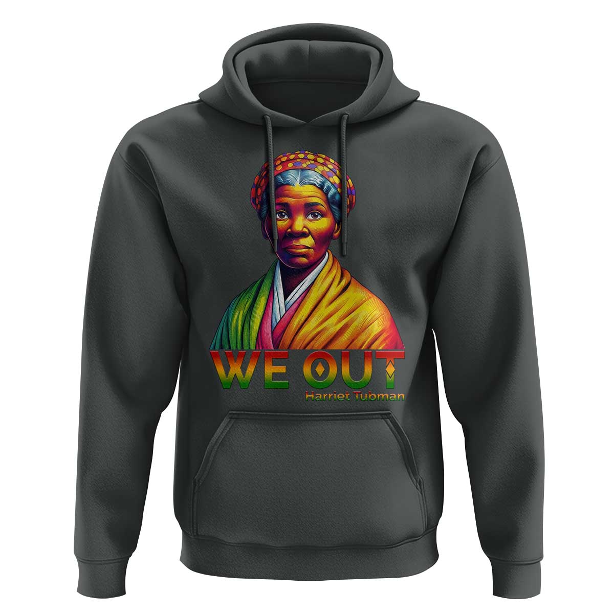 Harriet Tubman We Out Hoodie Female Empowerment History Gift - Wonder Print Shop