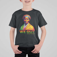 Harriet Tubman We Out T Shirt For Kid Female Empowerment History Gift - Wonder Print Shop