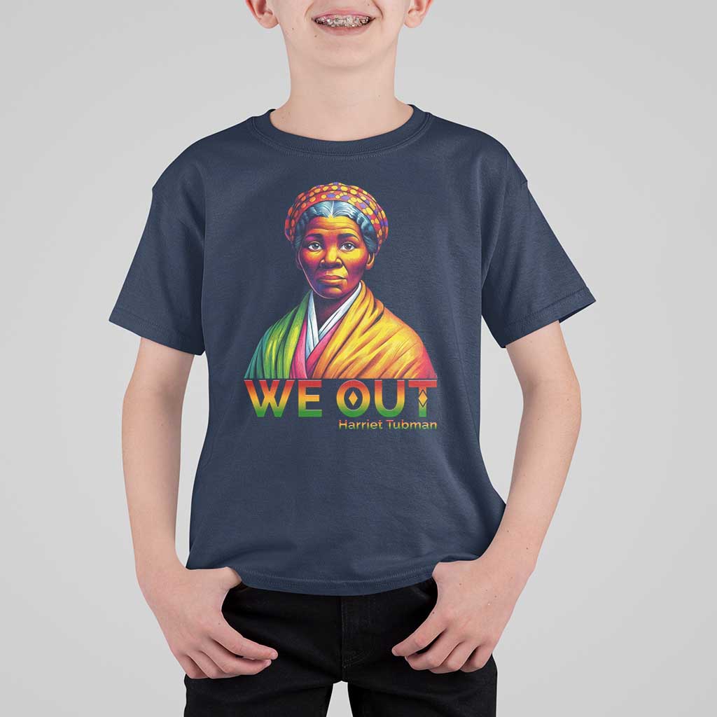 Harriet Tubman We Out T Shirt For Kid Female Empowerment History Gift - Wonder Print Shop