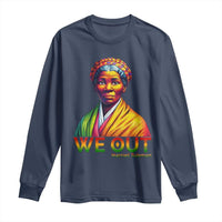 Harriet Tubman We Out Long Sleeve Shirt Female Empowerment History Gift - Wonder Print Shop