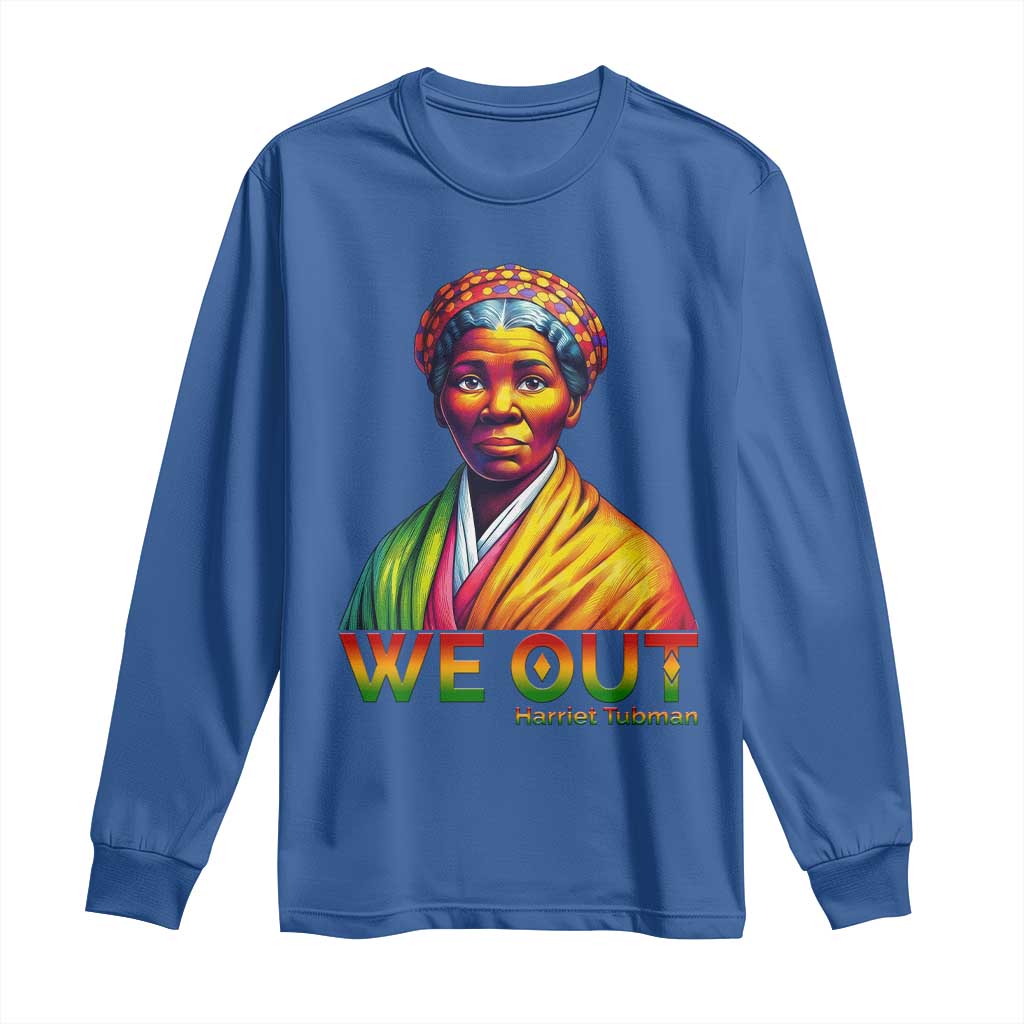 Harriet Tubman We Out Long Sleeve Shirt Female Empowerment History Gift - Wonder Print Shop