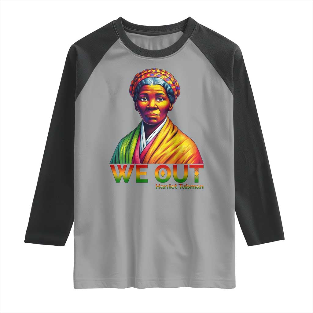 Harriet Tubman We Out Raglan Shirt Female Empowerment History Gift - Wonder Print Shop