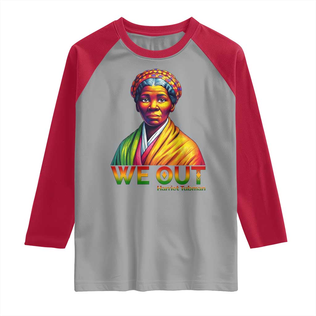 Harriet Tubman We Out Raglan Shirt Female Empowerment History Gift - Wonder Print Shop