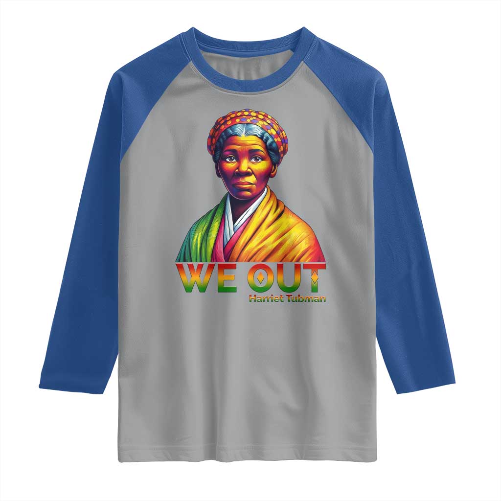 Harriet Tubman We Out Raglan Shirt Female Empowerment History Gift - Wonder Print Shop