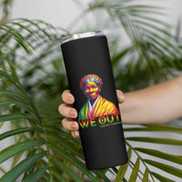 Harriet Tubman We Out Skinny Tumbler Female Empowerment History Gift - Wonder Print Shop