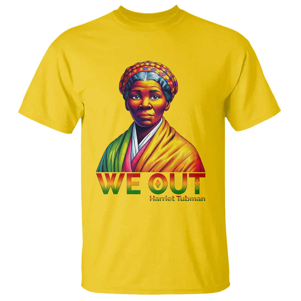 Harriet Tubman We Out T Shirt Female Empowerment History Gift - Wonder Print Shop