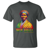 Harriet Tubman We Out T Shirt Female Empowerment History Gift - Wonder Print Shop