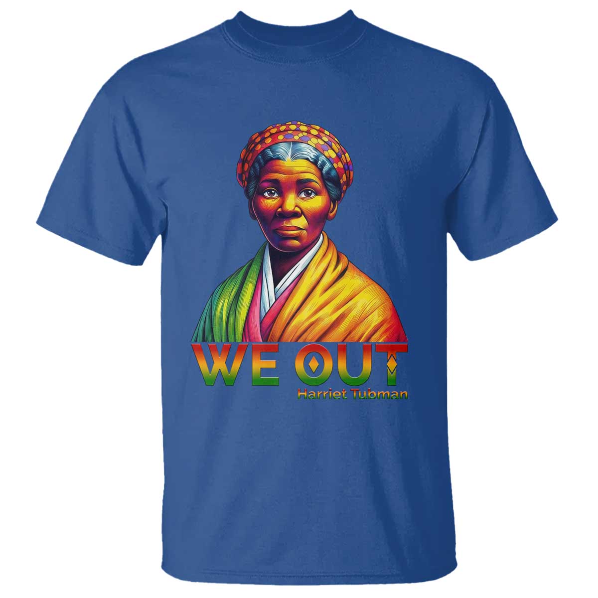 Harriet Tubman We Out T Shirt Female Empowerment History Gift - Wonder Print Shop