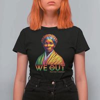 Harriet Tubman We Out T Shirt For Women Female Empowerment History Gift - Wonder Print Shop