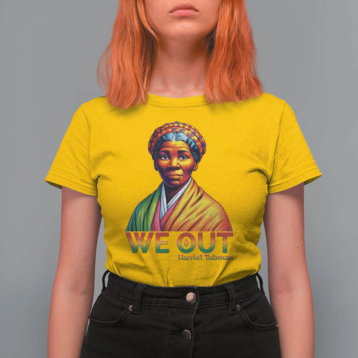 Harriet Tubman We Out T Shirt For Women Female Empowerment History Gift - Wonder Print Shop