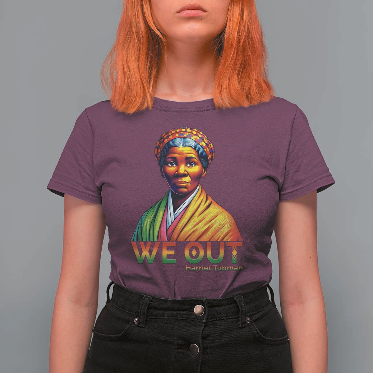 Harriet Tubman We Out T Shirt For Women Female Empowerment History Gift - Wonder Print Shop