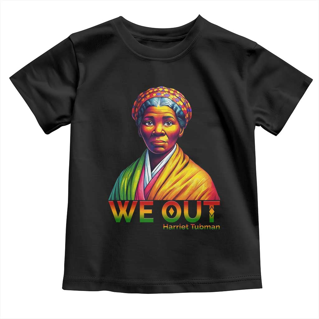 Harriet Tubman We Out Toddler T Shirt Female Empowerment History Gift - Wonder Print Shop