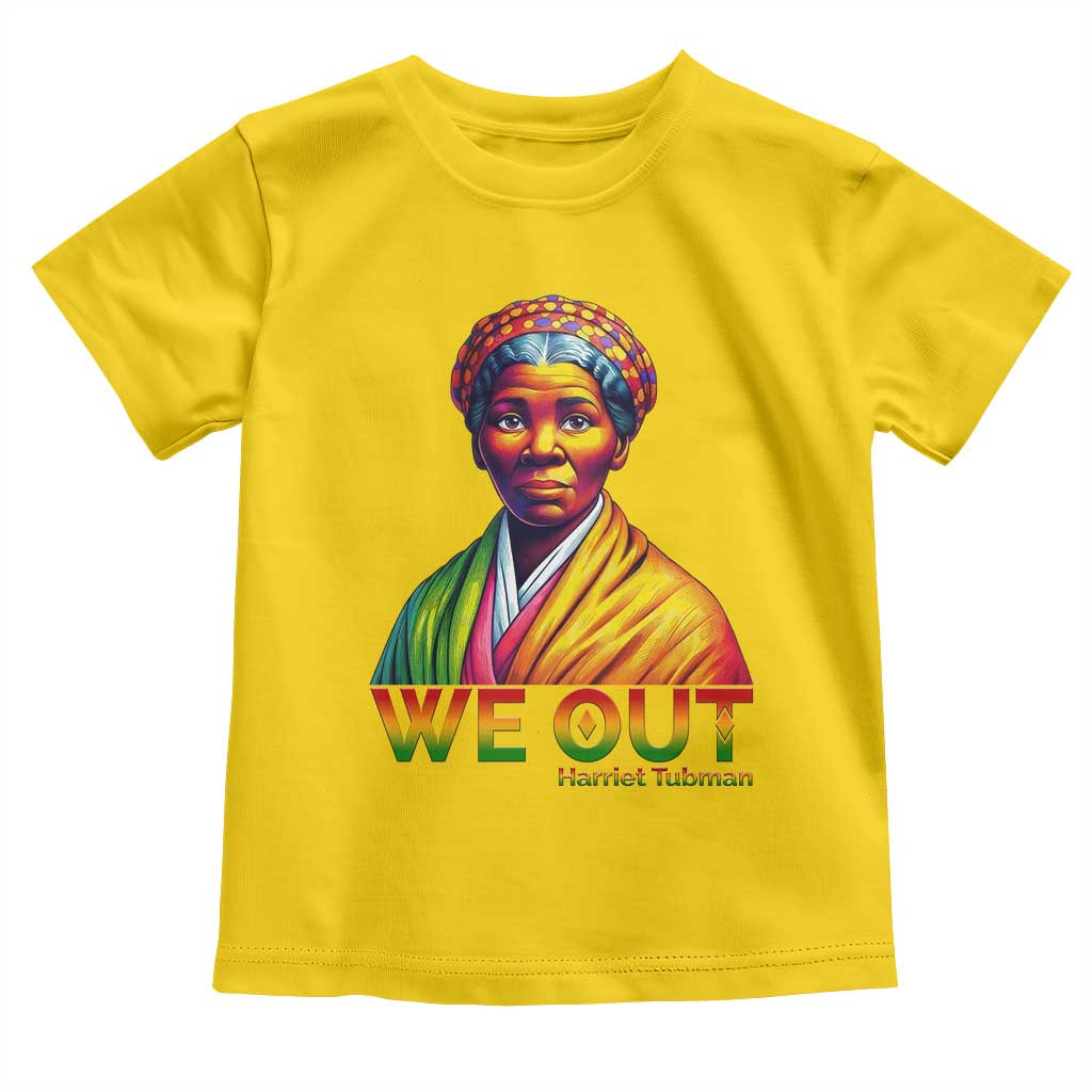 Harriet Tubman We Out Toddler T Shirt Female Empowerment History Gift - Wonder Print Shop
