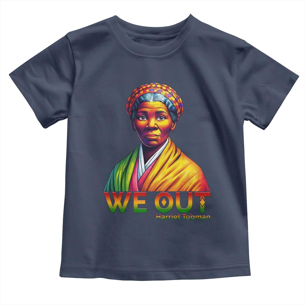 Harriet Tubman We Out Toddler T Shirt Female Empowerment History Gift - Wonder Print Shop