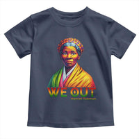 Harriet Tubman We Out Toddler T Shirt Female Empowerment History Gift - Wonder Print Shop