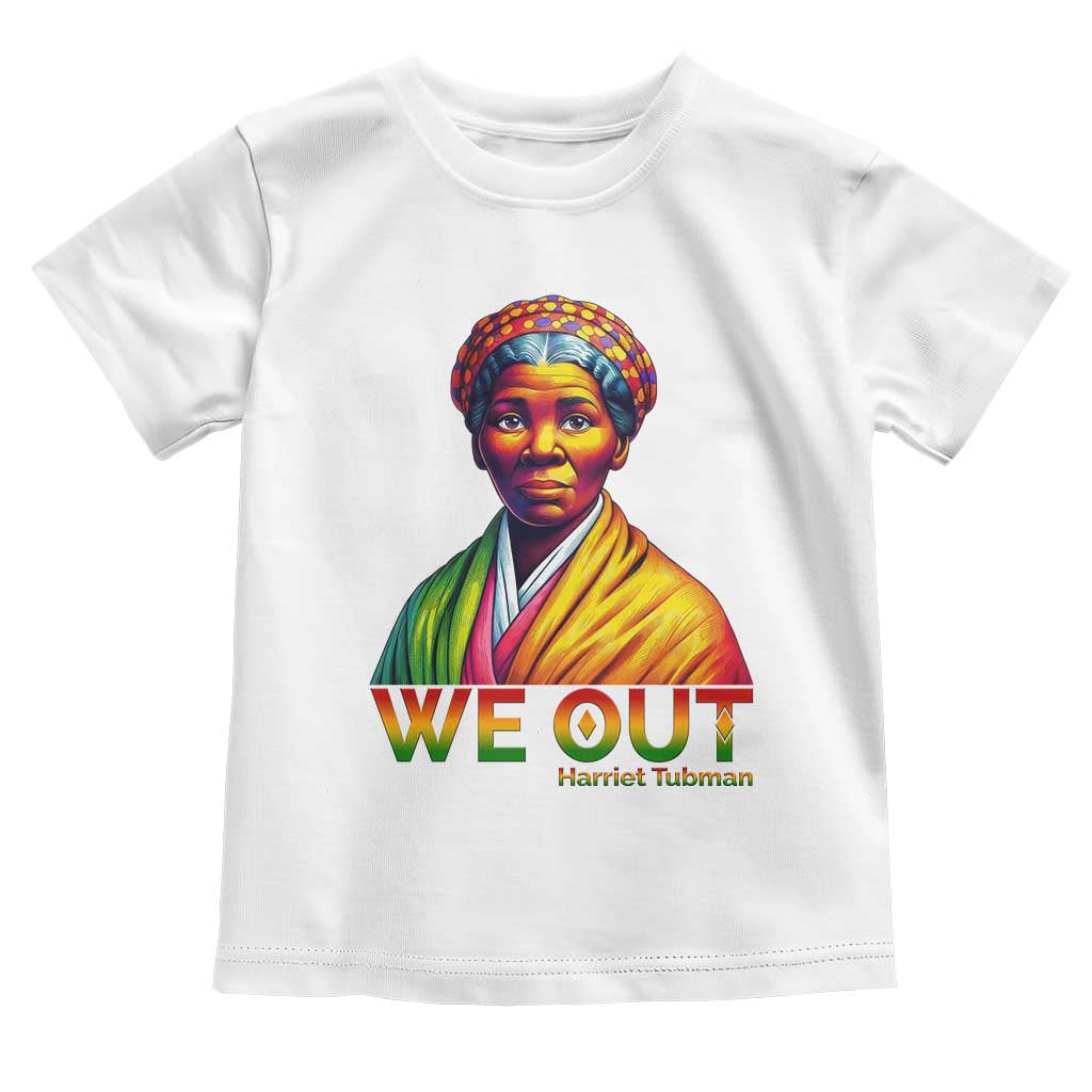 Harriet Tubman We Out Toddler T Shirt Female Empowerment History Gift - Wonder Print Shop