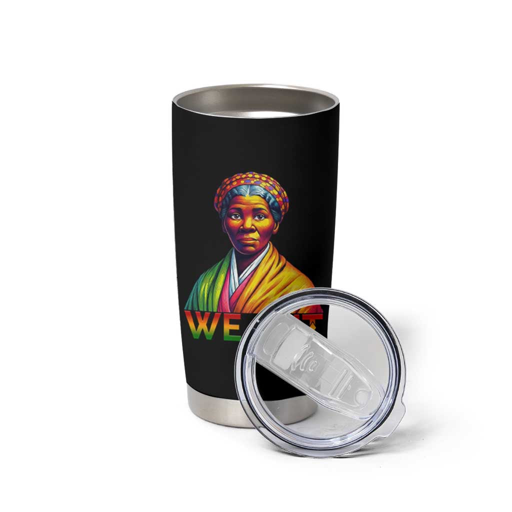 Harriet Tubman We Out Tumbler Cup Female Empowerment History Gift - Wonder Print Shop
