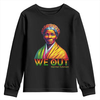 Harriet Tubman We Out Youth Sweatshirt Female Empowerment History Gift - Wonder Print Shop